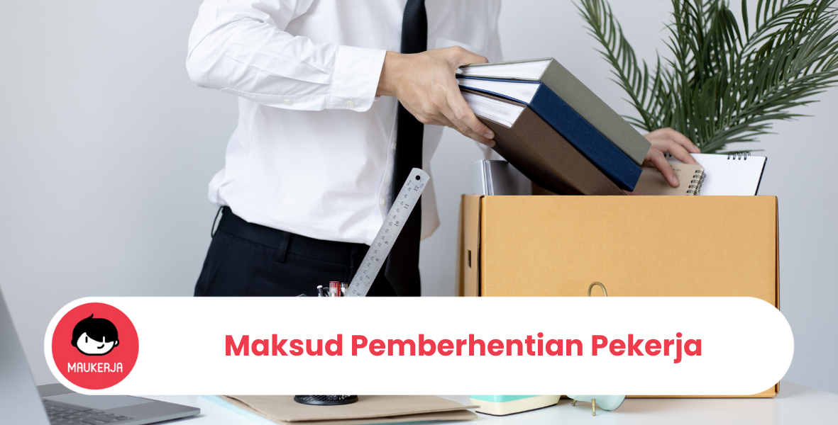 Maksud Pemberhentian Pekerja